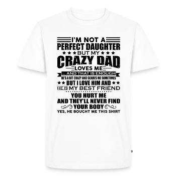 Je ne suis pas une fille parfaite mais mon papa fou adore - T-shirt Premium bio Homme - blanc - Devant - Nico (187cm)