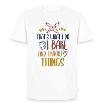 Baking That's What I Do I Bake And I Know Things - Men's Premium Organic T-Shirt - white - Front - Nico (187cm)