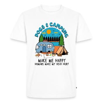 Dogs And Camping Make Me Happy Humans Make My Head - Men's Premium Organic T-Shirt - white - Front - Nico (187cm)