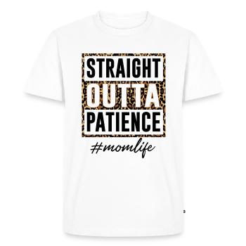 Straight Outta Patience Mom Life - Men's Premium Organic T-Shirt - white - Front - Nico (187cm)