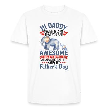 Hi Daddy You Are Awesome Happy 1st Father’s Day - T-shirt Premium bio Homme - blanc - Devant - Nico (187cm)