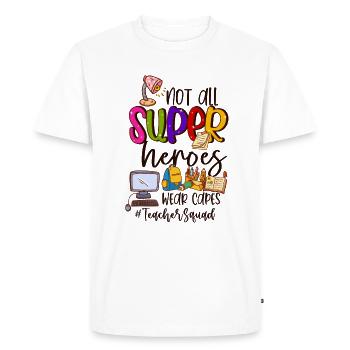Not All Super Heroes Wear Capes Teacher Squad - T-shirt Premium bio Homme - blanc - Devant - Nico (187cm)