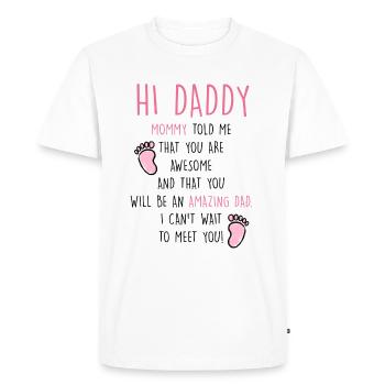 Hi Daddy You Are Awesome Bodysuit Amazing Dad - Men's Premium Organic T-Shirt - white - Front - Nico (187cm)