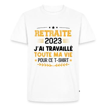 retraite 2023 j'ai travaillé Toute ma vie - T-shirt Premium bio Homme - blanc - Devant - Nico (187cm)