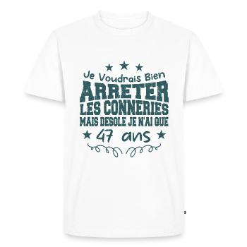 conneries 47 ans / cadeau anniversaire 47 ans - T-shirt Premium bio Homme - blanc - Devant - Nico (187cm)