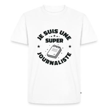 Je Suis Une Super Journaliste | Journaliste Cadeau - T-shirt Premium bio Homme - blanc - Devant - Nico (187cm)