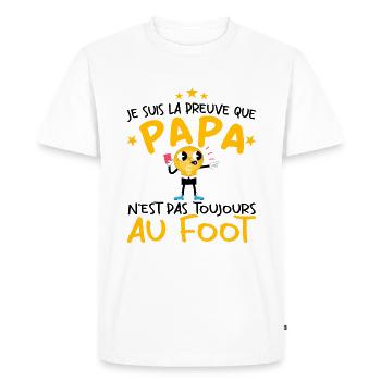 Preuve que papa n'est pas toujours au Foot - T-shirt Premium bio Homme - blanc - Devant - Nico (187cm)