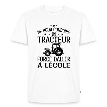 Né pour Conduire un Tracteur forcé daller à lécole - T-shirt Premium bio Homme - blanc - Devant - Nico (187cm)