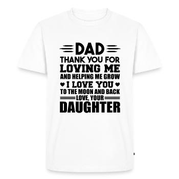 Dad Thank You For Loving me, Dad and Daughter Gift - T-shirt Premium bio Homme - blanc - Devant - Nico (187cm)