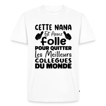 Collègue Nana, humour meilleurs collègues du monde - T-shirt Premium bio Homme - blanc - Devant - Nico (187cm)