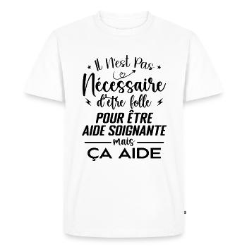 Aide Soignante Cadeau Femme Humour - T-shirt Premium bio Homme - blanc - Devant - Nico (187cm)
