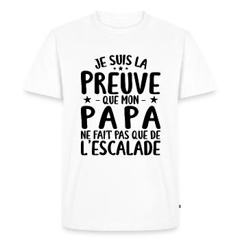 Preuve Que Papa Ne Fait Pas Que De L'escalade - T-shirt Premium bio Homme - blanc - Devant - Nico (187cm)