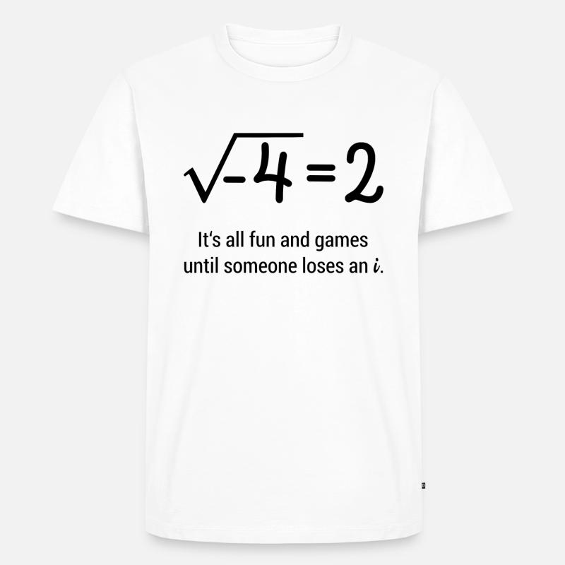 Mathematik Mathe Spruch Student Geschenk - Männer Premium Bio T-Shirt - Weiß