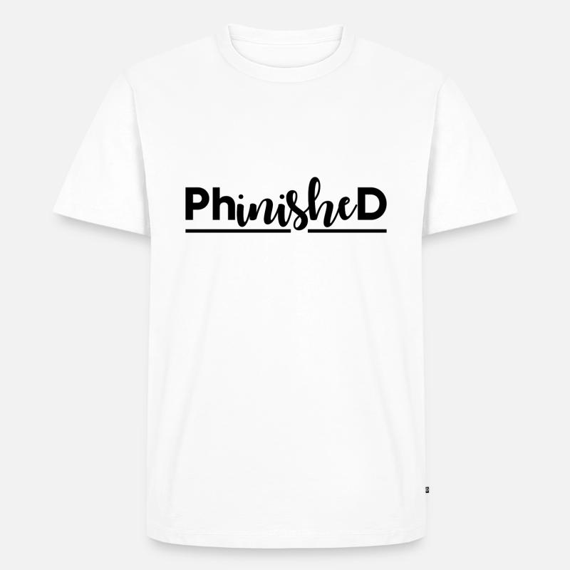 Phinished Finished PhD Abschluss Geschenk - Männer Premium Bio T-Shirt - Weiß