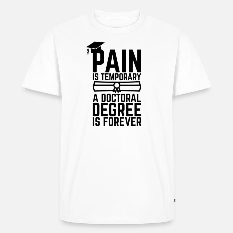 Phd Degree Spruch Student Geschenk - Männer Premium Bio T-Shirt - Weiß