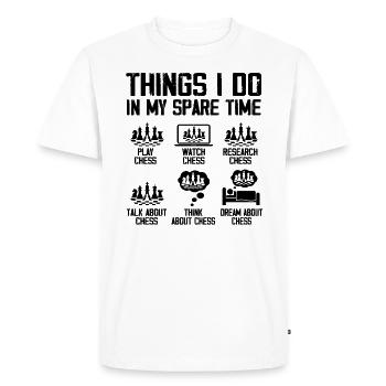 Things I Do In My Spare Time Funny Chess Player - T-shirt Premium bio Homme - blanc - Devant - Nico (187cm)