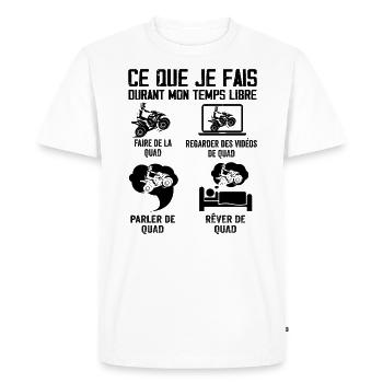 Ce que je fais durant mon temps libre QUAD - T-shirt Premium bio Homme - blanc - Devant - Nico (187cm)