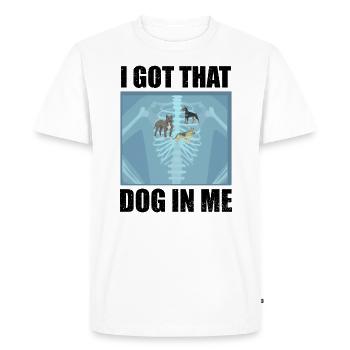 I Got that Dog in Me Xray Meme Funny - T-shirt Premium bio Homme - blanc - Devant - Nico (187cm)