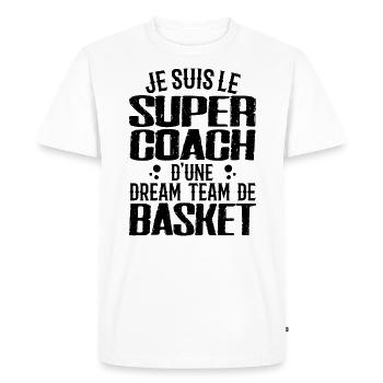 I'm the super coach of a basketball dream team - Men's Premium Organic T-Shirt - white - Front - Nico (187cm)