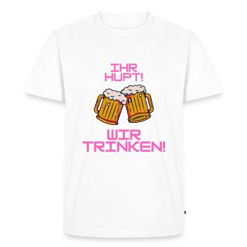 Ihr HUPT! Wir TRINKEN! - Männer Premium Bio T-Shirt - Weiß - Vorne - Nico (187cm)