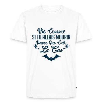 Vie comme si tu allais mourir - T-shirt Premium bio Homme - blanc - Devant - Nico (187cm)