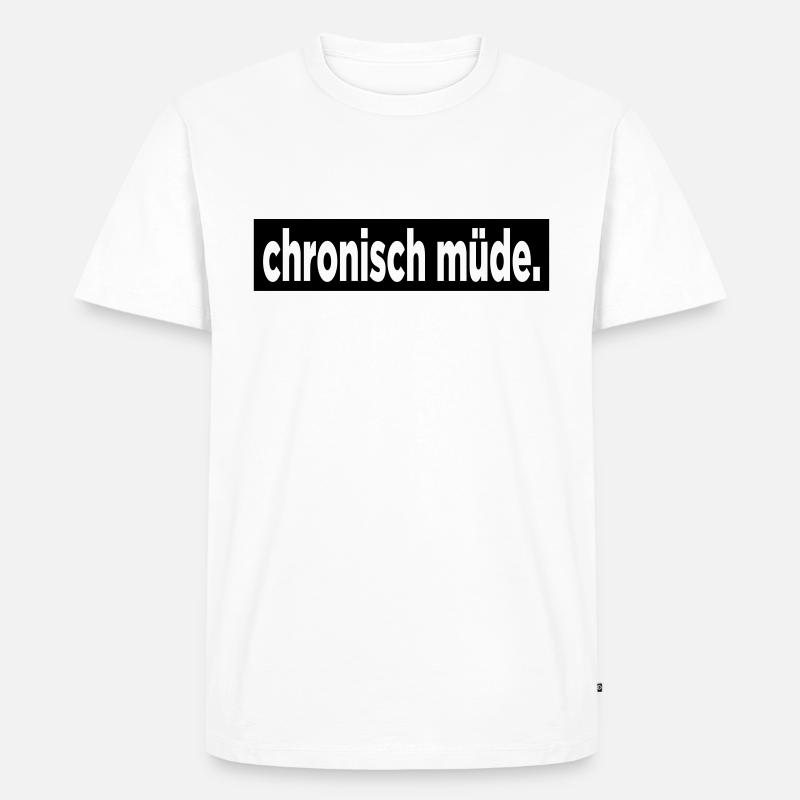 Chronisch Müde. - Männer Premium Bio T-Shirt - Weiß