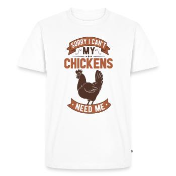 my chickens need my my chickens need me - Men's Premium Organic T-Shirt - white - Front - Nico (187cm)
