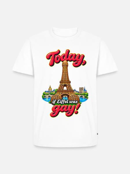 Today, if Eiffel was gay! - Männer Premium Bio T-Shirt - Weiß
