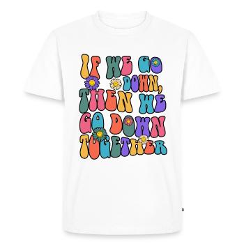 Si nous descendons, alors nous descendons ensemble - T-shirt Premium bio Homme - blanc - Devant - Nico (187cm)