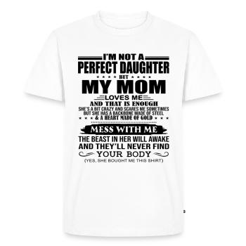 Je ne suis pas une fille parfaite, mais ma mère m’aime - T-shirt Premium bio Homme - blanc - Devant - Nico (187cm)