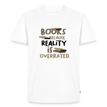 Lire des livres cadeaux parce que la réalité surestime le livre - T-shirt Premium bio Homme - blanc - Devant - Nico (187cm)