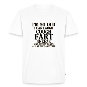 Sarcastic So Old Cough Fart Sneeze Pee Pants Same - Men's Premium Organic T-Shirt - white - Front - Nico (187cm)