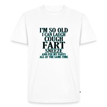 Sarcastic So Old Cough Fart Sneeze Pee Pants Same - Men's Premium Organic T-Shirt - white - Front - Nico (187cm)