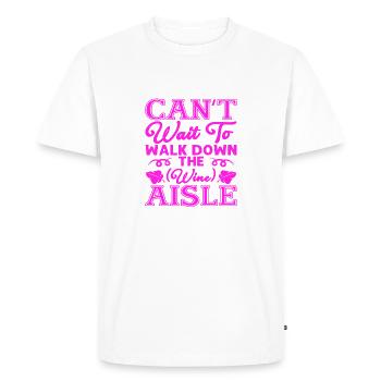 Sarcastic Can't Wait to Walk Down the Wine Aisle - Men's Premium Organic T-Shirt - white - Front - Nico (187cm)