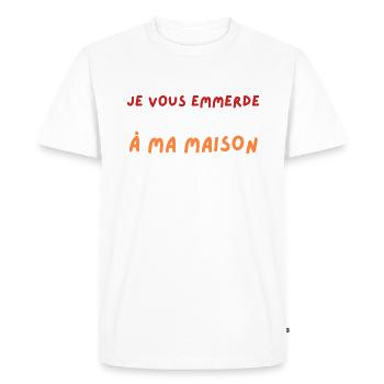 Je vous emmerde et je rentre à ma maison - T-shirt Premium bio Homme - blanc - Devant - Nico (187cm)