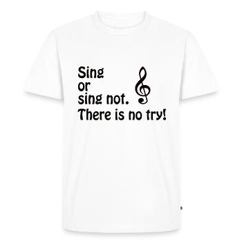 Sing or sing not. Treble clef - black - Men's Premium Organic T-Shirt - white - Front - Nico (187cm)