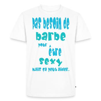 Pas besoin de barbe pour être sexy, mais... - T-shirt Premium bio Homme - blanc - Devant - Nico (187cm)
