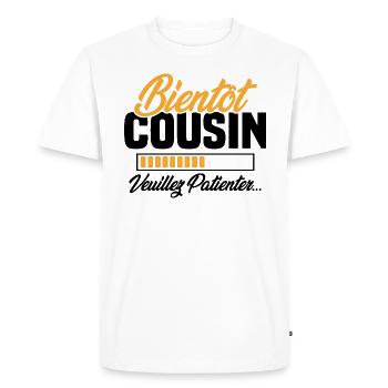 Bientôt cousin veuillez patienter - T-shirt Premium bio Homme - blanc - Devant - Nico (187cm)