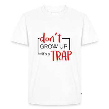 Don t Grow Up It’s A Tra Shirt - T-shirt Premium bio Homme - blanc - Devant - Nico (187cm)