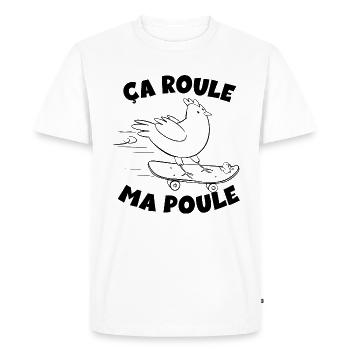 ça roule ma poule Humour Eleveur Eleveuse - T-shirt Premium bio Homme - blanc - Devant - Nico (187cm)
