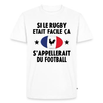 Si Le Rugby etait Facile ca s'appellerait du Foot - T-shirt Premium bio Homme - blanc - Devant - Nico (187cm)