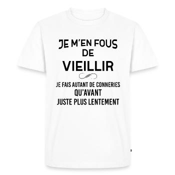 Vieillir Rien A Foutre Je fais Autant De Conneries - T-shirt Premium bio Homme - blanc - Devant - Nico (187cm)