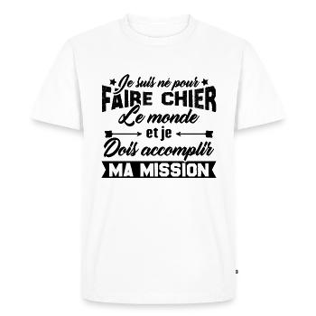 Je suis né pour faire chier le monde Cadeau - T-shirt Premium bio Homme - blanc - Devant - Nico (187cm)
