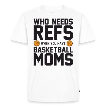 Qui a besoin de refs quand vous avez des mamans de basket-ball - T-shirt Premium bio Homme - blanc - Devant - Nico (187cm)