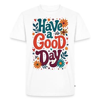 Have A Good Day - Men's Premium Organic T-Shirt - white - Front - Nico (187cm)