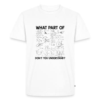 Mathematiker Sprüche | Mathe Mathelehrer Geschenke - Männer Premium Bio T-Shirt - Weiß - Vorne - Nico (187cm)