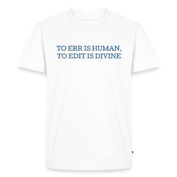 To Err Is Human To Edit Is Divine English Teacher - Men's Premium Organic T-Shirt - white - Front - Nico (187cm)
