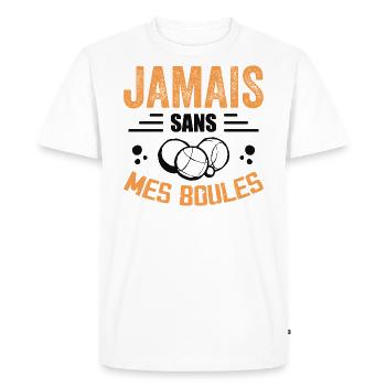 Jamais Sans Mes Boules - Cadeau Pétanque - T-shirt Premium bio Homme - blanc - Devant - Nico (187cm)