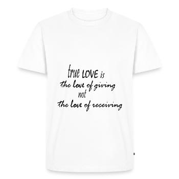 le véritable AMOUR est l’amour de donner... - T-shirt Premium bio Homme - blanc - Devant - Nico (187cm)