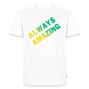 Toujours incroyable - T-shirt Premium bio Homme - blanc - Devant - Nico (187cm)